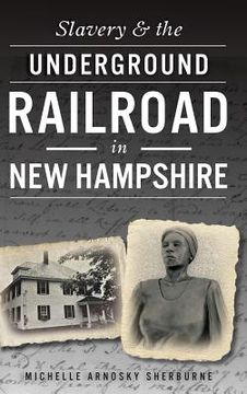 portada Slavery & the Underground Railroad in New Hampshire (en Inglés)