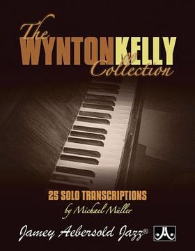 portada The Wynton Kelly Collection: 25 Solo Transcriptions (en Inglés)