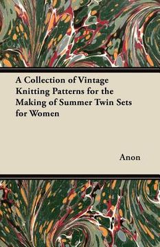 portada a collection of vintage knitting patterns for the making of summer twin sets for women