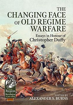 portada The Changing Face of Old Regime Warfare: Essays in Honour of Christopher Duffy