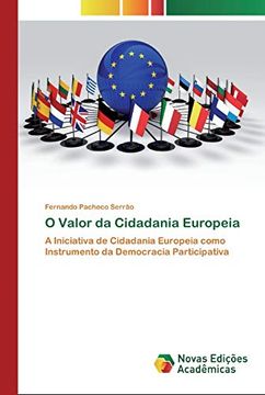 portada O Valor da Cidadania Europeia: A Iniciativa de Cidadania Europeia Como Instrumento da Democracia Participativa