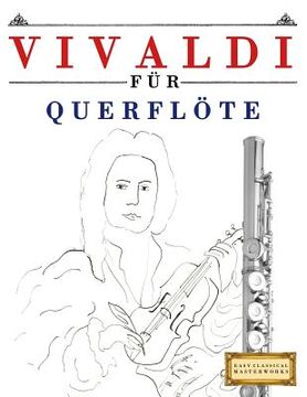 portada Vivaldi Für Querflöte: 10 Leichte Stücke Für Querflöte Anfänger Buch (en Alemán)