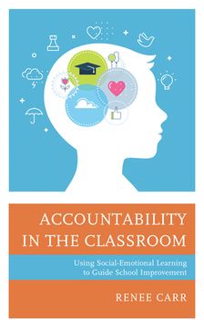 portada Accountability in the Classroom: Using Social-Emotional Learning to Guide School Improvement (in English)