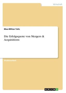 portada Die Erfolgsquote von Mergers & Acquisitions (en Alemán)