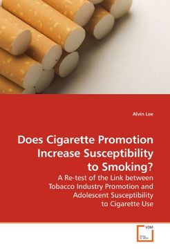 portada Does Cigarette Promotion Increase Susceptibility to Smoking?: A Re-test of the Link between Tobacco Industry Promotion and Adolescent Susceptibility to Cigarette Use