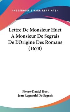 portada Lettre De Monsieur Huet A Monsieur De Segrais De L'Origine Des Romans (1678) (en Francés)