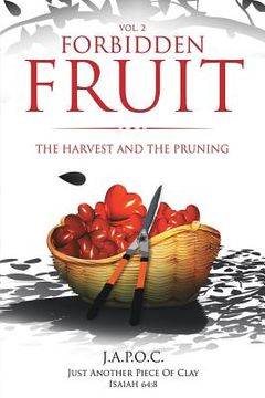 portada Forbidden Fruit: The Harvest and the Pruning (en Inglés)