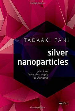 portada Silver Nanoparticles: From Silver Halide Photography to Plasmonics