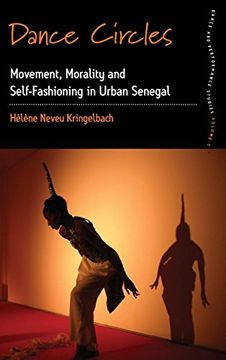 portada Dance Circles: Movement, Morality and Self-Fashioning in Urban Senegal (Dance and Performance Studies) (en Inglés)