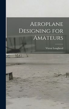 portada Aeroplane Designing for Amateurs (en Inglés)