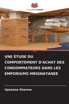 portada Une Étude Du Comportement d'Achat Des Consommateurs Dans Les Emporiums Mrignayanee (en Francés)