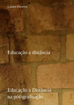 portada Educação a Distância na Pós-Graduação de Lázaro Ferreira(Clube de Autores - Pensática, Unipessoal) (en Portugués)