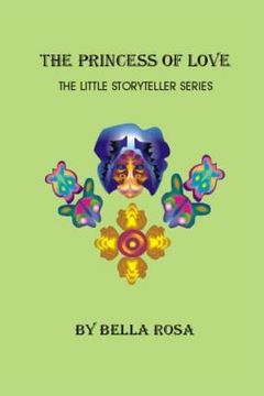 portada The Princess of Love: The Little Storyteller Series (in English)