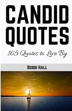 portada Candid Quotes: 165 Quotes to Live By (en Inglés)