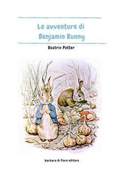 portada Le Avventure di Benjamin Bunny. Ediz. Illustrata (en Italiano)