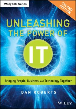 portada Unleashing the Power of it: Bringing People, Business, and Technology Together (en Inglés)