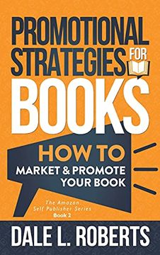 portada Promotional Strategies for Books: How to Market & Promote Your Book (The Amazon Self Publisher) (en Inglés)