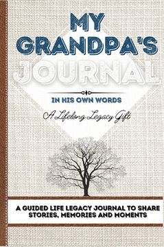 portada My Grandpa'S Journal: A Guided Life Legacy Journal to Share Stories, Memories and Moments | 7 x 10 (en Inglés)