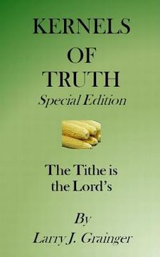 portada Kernels of Truth Special Edition: The Tithe is the Lord's (en Inglés)