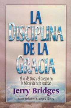 portada La Disciplina de la Gracia = the Discipline of Grace (in Spanish)