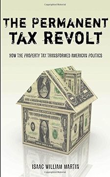portada The Permanent tax Revolt: How the Property tax Transformed American Politics 