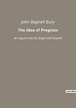 portada The Idea of Progress: An Inquiry Into its Origin and Growth