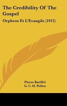 portada the credibility of the gospel: orpheus et l'evangile (1912) (en Inglés)