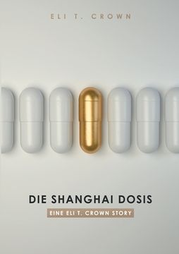 portada Die Shanghai Dosis: Eine Eli T. Crown Story (en Alemán)