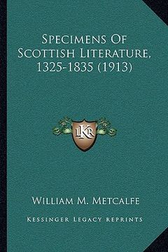 portada specimens of scottish literature, 1325-1835 (1913) (en Inglés)