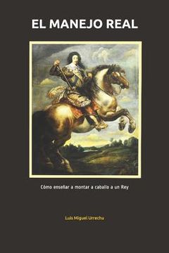 portada El Manejo Real: Cómo Enseñar a Montar a Caballo a Un Rey