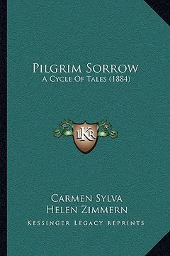 portada pilgrim sorrow: a cycle of tales (1884) (en Inglés)