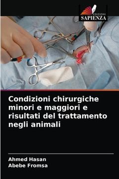 portada Condizioni chirurgiche minori e maggiori e risultati del trattamento negli animali (en Italiano)