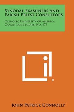portada synodal examiners and parish priest consultors: catholic university of america, canon law studies, no. 177 (en Inglés)