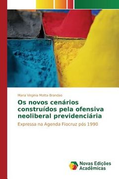 portada Os novos cenários construídos pela ofensiva neoliberal previdenciária (en Portugués)