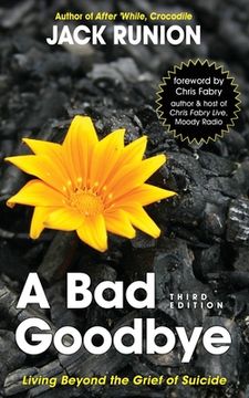 portada A Bad Goodbye: Living Beyond the Grief of Suicide