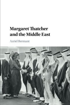portada Margaret Thatcher and the Middle East (en Inglés)