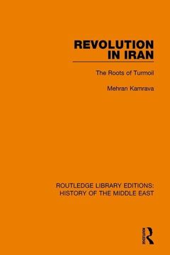 portada Revolution in Iran: The Roots of Turmoil (en Inglés)