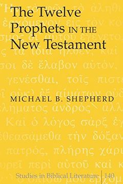 portada The Twelve Prophets in the new Testament (Studies in Biblical Literature) (en Inglés)