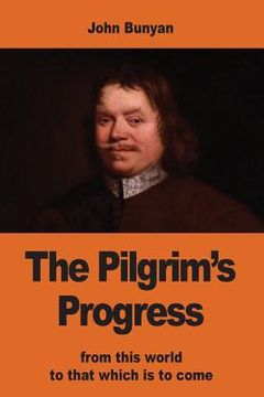 portada The Pilgrim's Progress: from this world to that which is to come (en Inglés)