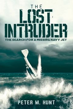 portada The Lost Intruder: The Search for a Missing Navy Jet (in English)