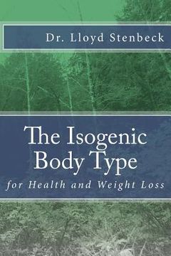 portada The Isogenic Body Type: for Health and Weight Loss (en Inglés)