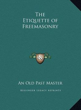 portada the etiquette of freemasonry (en Inglés)