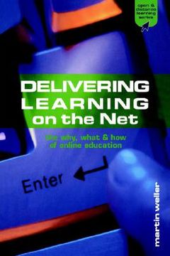 portada delivering learning on the net: the why, what & how of online education