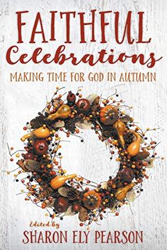 portada Faithful Celebrations: Making Time for god in Autumn (en Inglés)