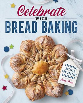 portada Celebrate With Bread Baking: Essential Recipes for Special Occasions