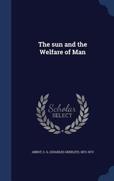 portada The sun and the Welfare of Man (in English)