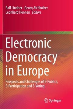 portada Electronic Democracy in Europe: Prospects and Challenges of E-Publics, E-Participation and E-Voting (en Inglés)
