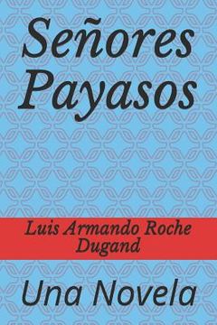 portada Señores Payasos: Una Novela