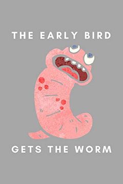 portada The Early Bird Gets the Worm: Funny Worm Farming Gift Idea for Farmer, Composting, Garden Lover (en Inglés)