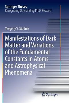 portada Manifestations of Dark Matter and Variations of the Fundamental Constants in Atoms and Astrophysical Phenomena